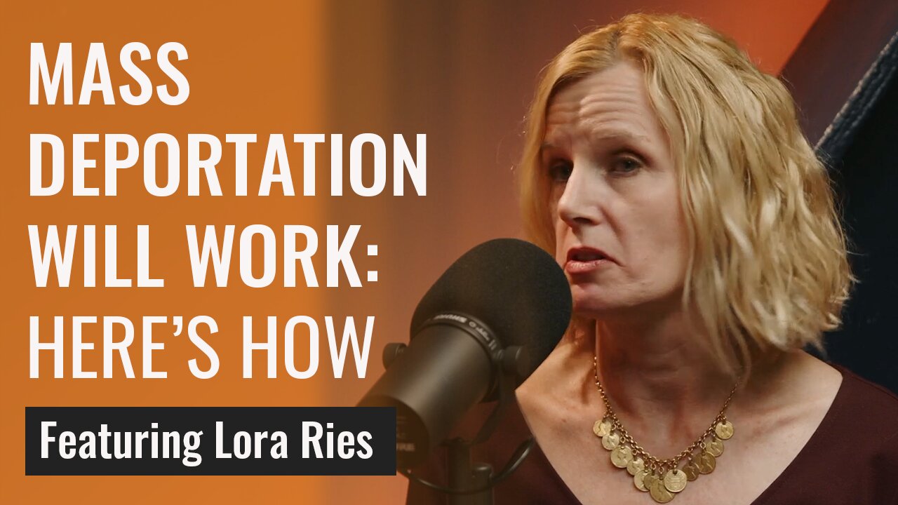 How to Deport 10 Million Illegal Aliens with Lora Ries