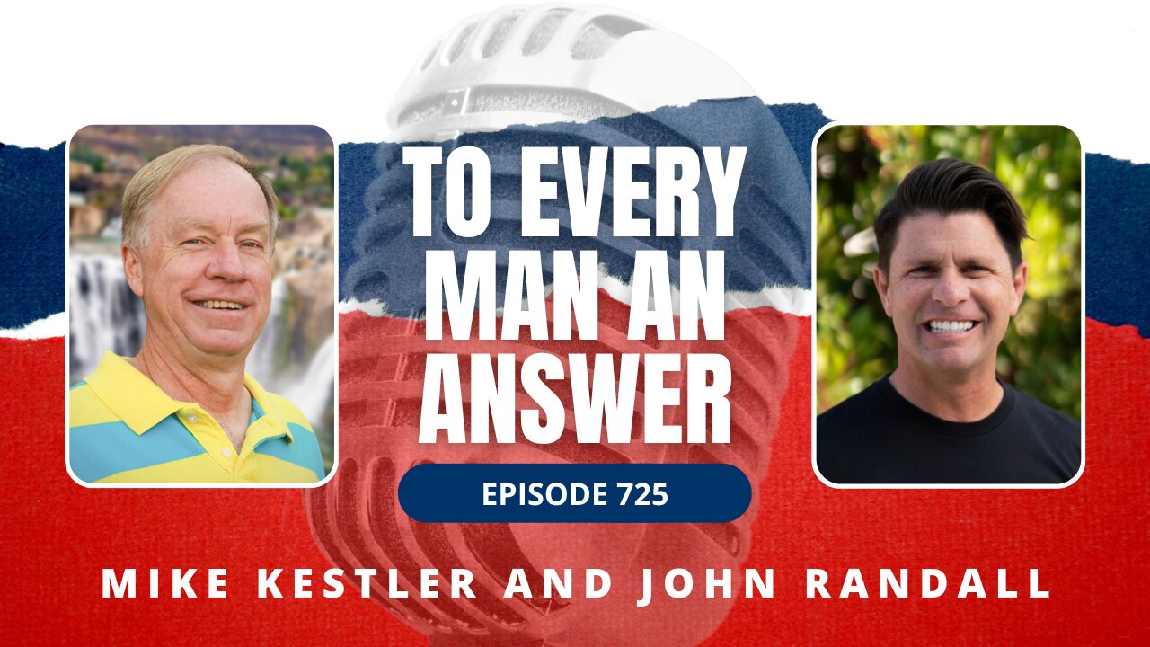 Episode 725 - Pastor Mike Kestler and Pastor John Randall on To Every Man An Answer