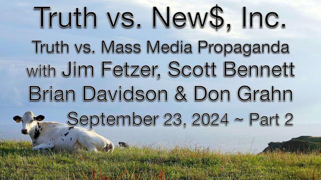 Truth vs. NEW$, Inc Part 2 (23 September 2024) with Don Grahn, Scott Bennett, and Brian Davidson