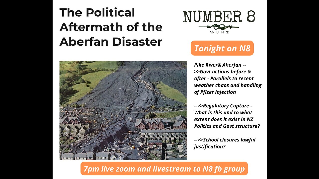 Ep 16 N8 1st Feb 2023 - Pike River & Aberfan Govt actions before & after - Parallels to handling of Injection - Regulatory Capture