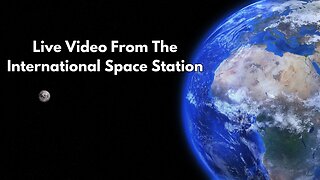 Live Video From The International Space Station