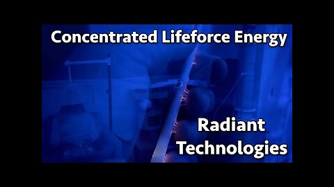 Lifeforce Energy - Radiant Technologies