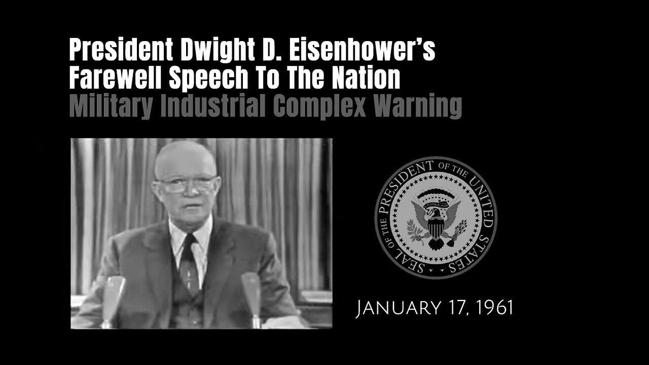 Dwight D. Eisenhower's Farewell Speech To The Nation (Includes Military Industrial Complex Warning)