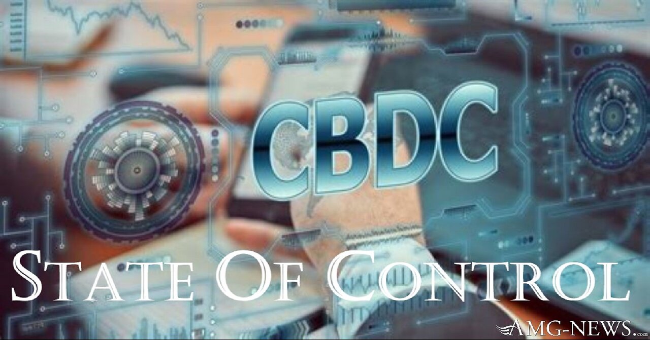 State Of Control Documentary - Digital ID & Passport, CBDCs, Total Control