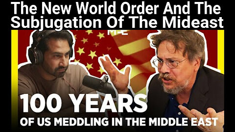 100 Years of Wars & Coups in the Mid East & the Creation of the UK, US Israel New World Order