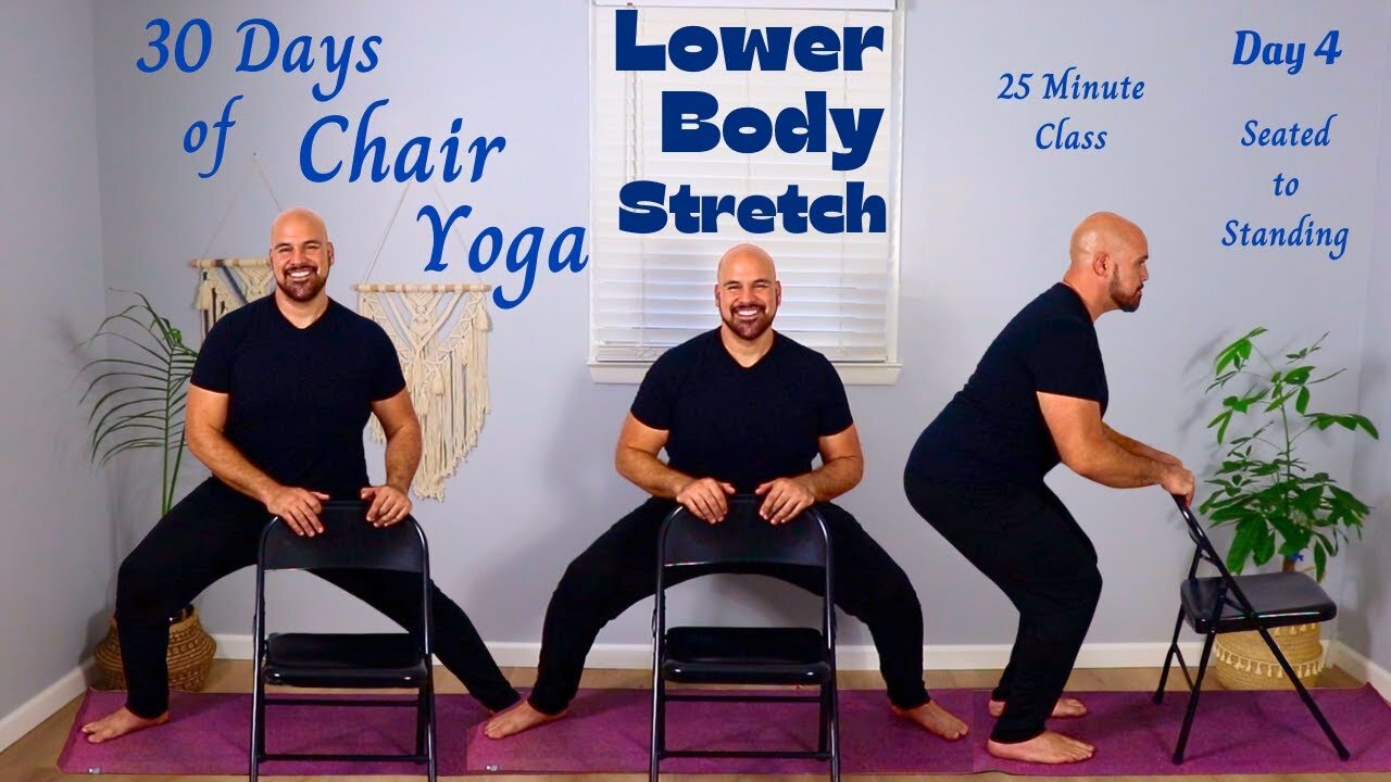 Day 4 - Lower Body Stretch - 30 Days of Chair Yoga Seated To Standing 2025 - 25 Minute Class