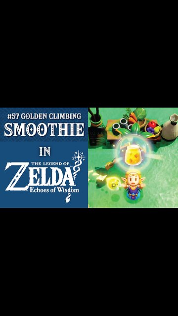 #57 Golden Climbing Smoothie | The Legend of Zelda: Echoes of Wisdom