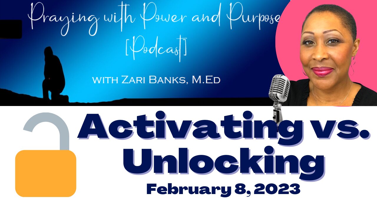 PODCAST: S11E35 Activating vs. Unlocking | Zari Banks, M.Ed | Feb. 8, 2023 - PWPP