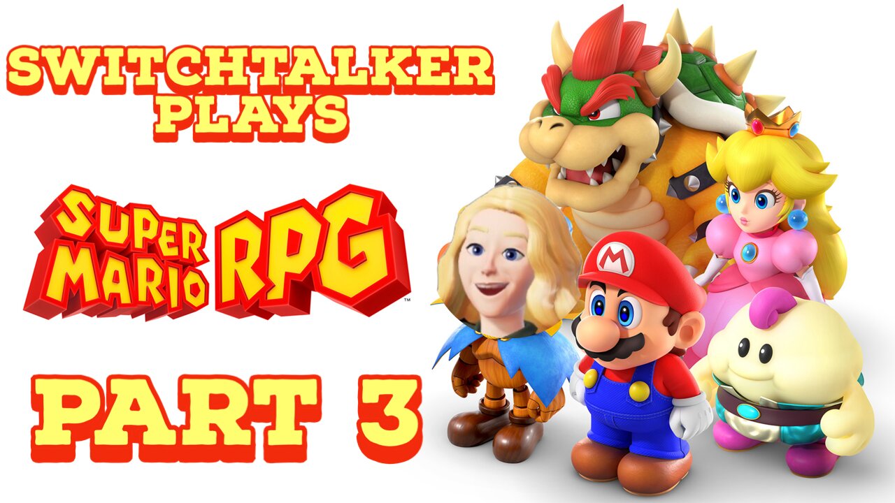 Sw!tchPlays: Super Mario RPG Part 3 | Making New Friends & Starting Booster's Tower