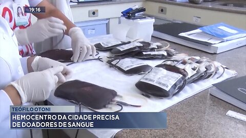 Teófilo Otoni: Hemocentro da Cidade Precisa de Doadores de Sangue.