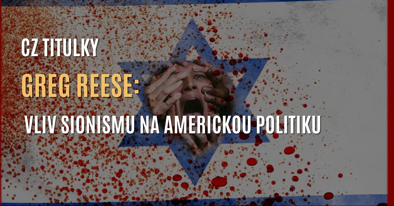 Greg Reese: Vliv sionismu na americkou politiku (CZ TITULKY)