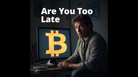 Are You Too Late To Buy Bitcoin?