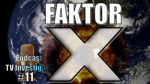 Faktor X|| Podcast TV Investigate #11