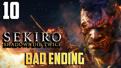 Sekiro: Shadows Die Twice Playthrough Part 10: Shura Ending [Boss: Isshin Ashina]