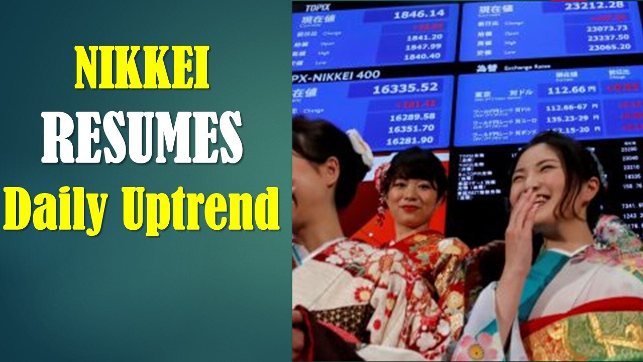 Japanese NIKKEI resumes Daily Uptrend