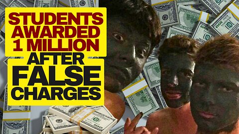 WOKE FAIL, HS Students Win 1 Million After False Allegations