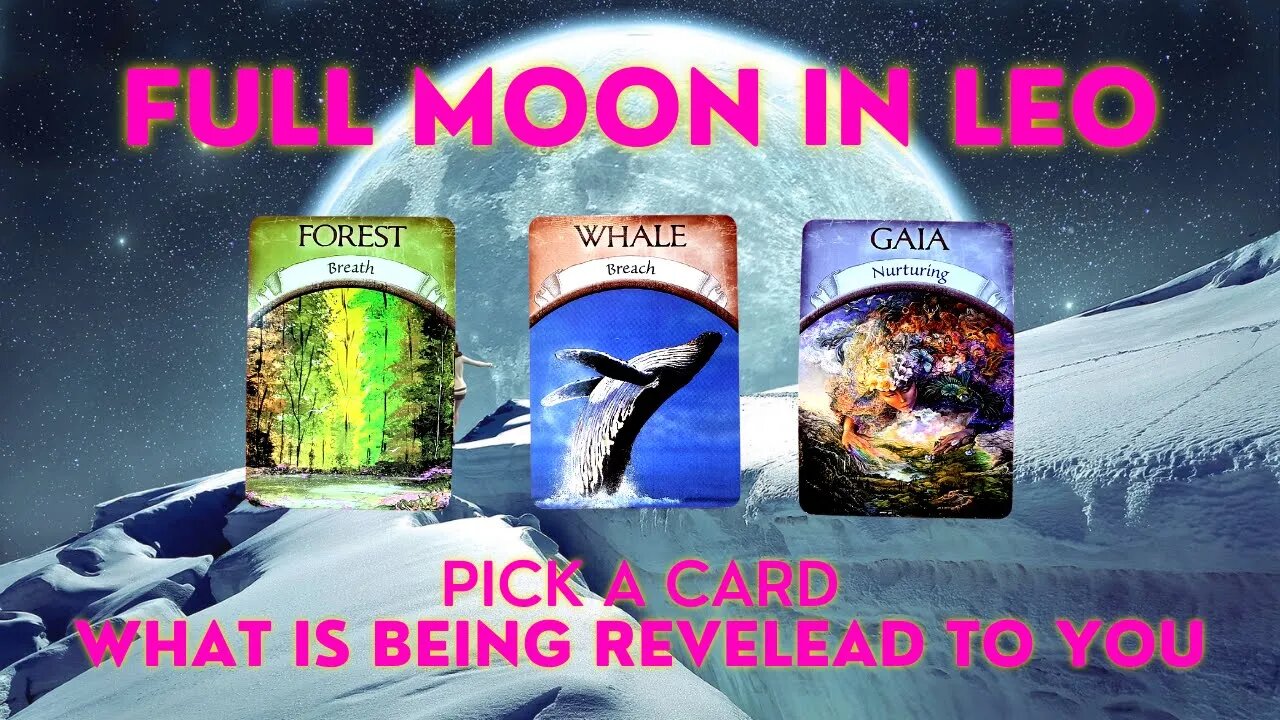 Full Moon in Leo | What is Being Revealed To You | Pick A Card | Spiritual Guidance