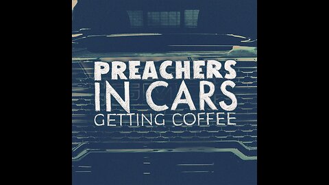 Preachers in Cars Getting Coffee, Episode 4 (Pastor Joe Bevelacqua & Pastor Brian Cappiello)