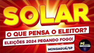 Solar 1 - Eleições 2024: Mongaguá/SP - O que pensa o eleitor?