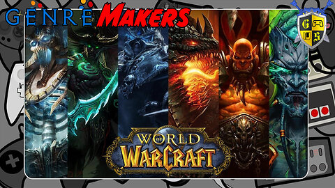 Genre Makers | World of Warcraft!