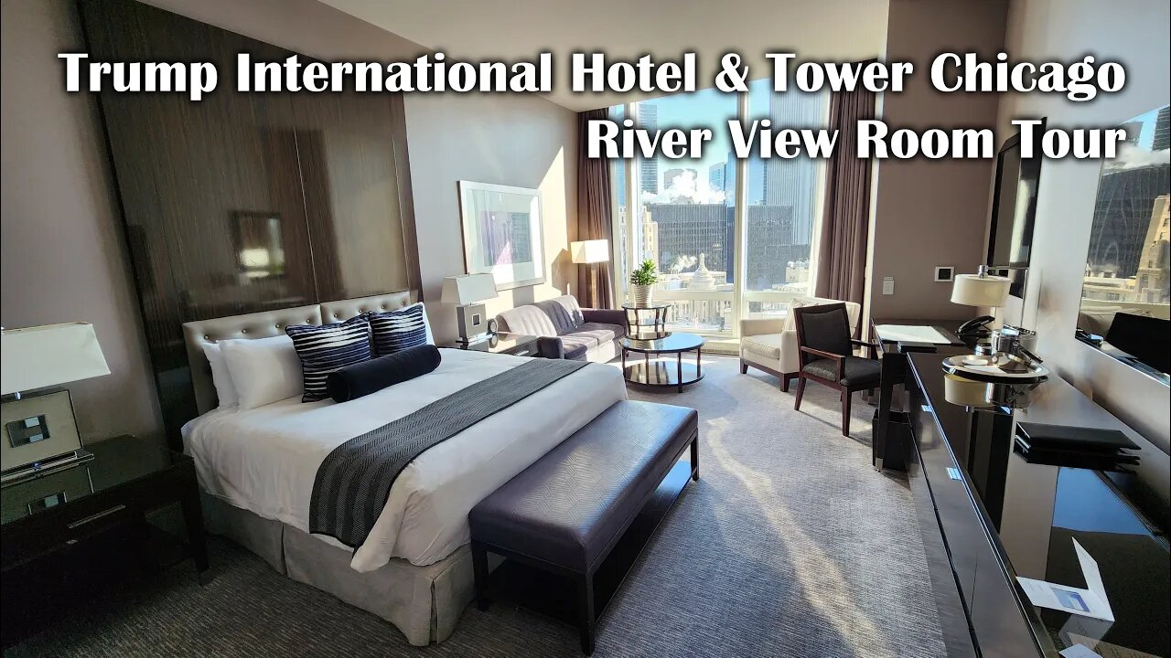 Trump International Hotel & Tower Chicago - River View Room Tour!