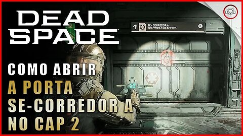 Dead Space Remake, Como abrir a porta SE-Corredor A no Cap 2 | Super-Dica