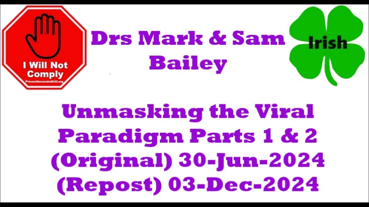 Unmasking the Viral Paradigm Parts 1 & 2 Sam Bailey 03-Dec-2024