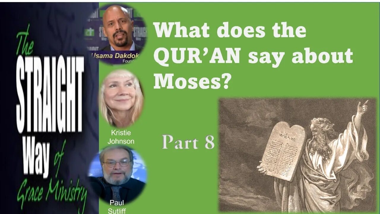 What does the QUR’AN say about Moses? Part 8