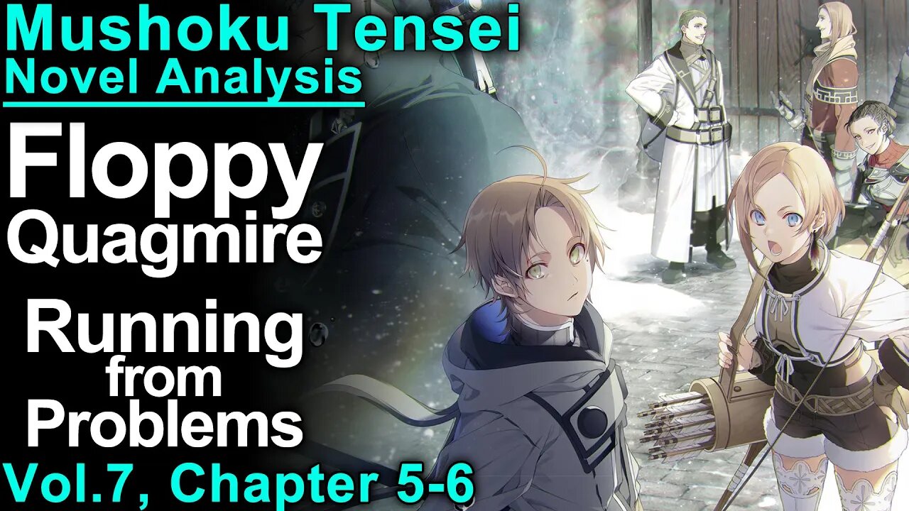 Running Quagmire, Volume7 Issues? - Mushoku Tensei Jobless Reincarnation Novel Analysis!(Vol7,Ch5-6)