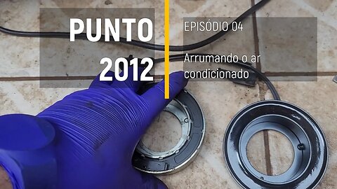 Fiat Punto 2012 - Arrumando o ar condicionado - Episódio 04