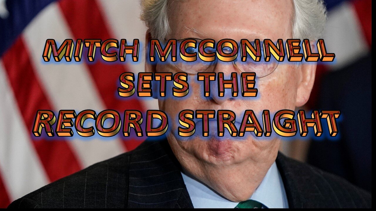 Mitch McConnell sets the record straight