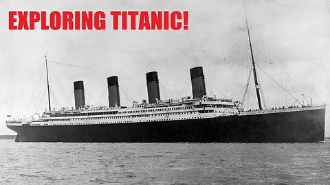 EXPLORING THE TITANIC LIVE STREAM!