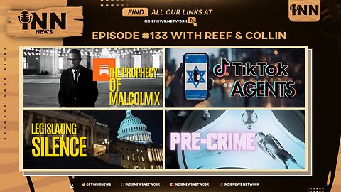 INN News #13 | PROPHECY OF MALCOLM X, TIK TOK AGENTS, LEGISLATING SILENCE, PRE-CRIME
