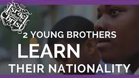 The Israelites: 2 Young Brothers Learn Their Nationality!!!!