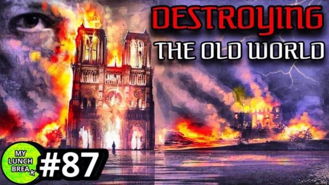 DESTROYING THE OLD WORLD? ~ AUG.17.2024 ~ My Lunch Break #87