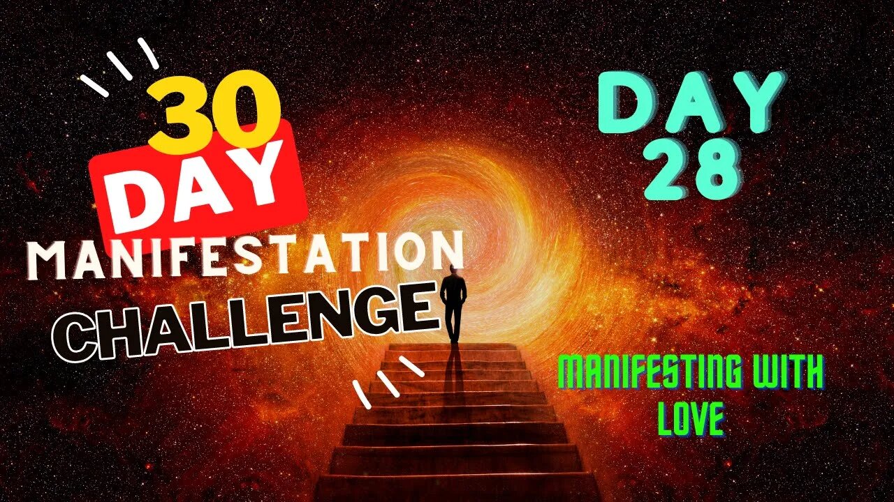 30 Day Manifestation Challenge: Day 28 - Manifesting with Love