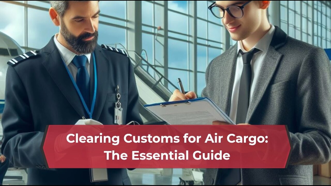 Mastering Air Cargo Customs Clearance: A Guide for Importers and Customs Brokers