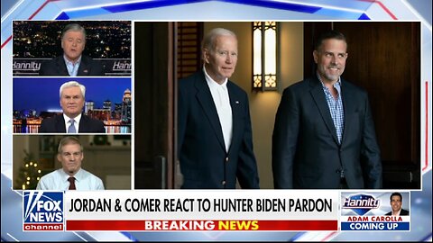 JORDAN & COMER REACT TO HUNTER BIDEN PARDON