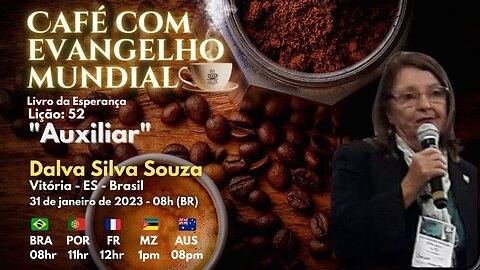 CAFÉ com EVANGELHO MUNDIAL com DALVA SILVA SOUZA, Vitória, Lição 52: AUXILIAR