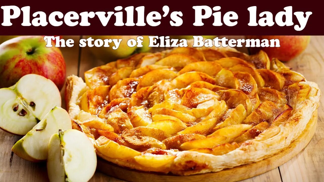 Placerville's Pie Lady - The Story of Lucy Batterman