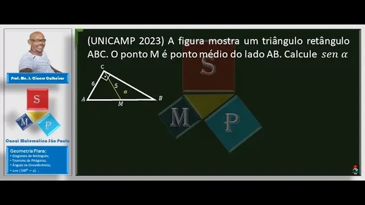 Geometria Plana: Diagonais do Retângulo; T. de Pitágoras; Ângulo na Circunferência; 𝑠𝑒𝑛 (180^0−𝛼) .