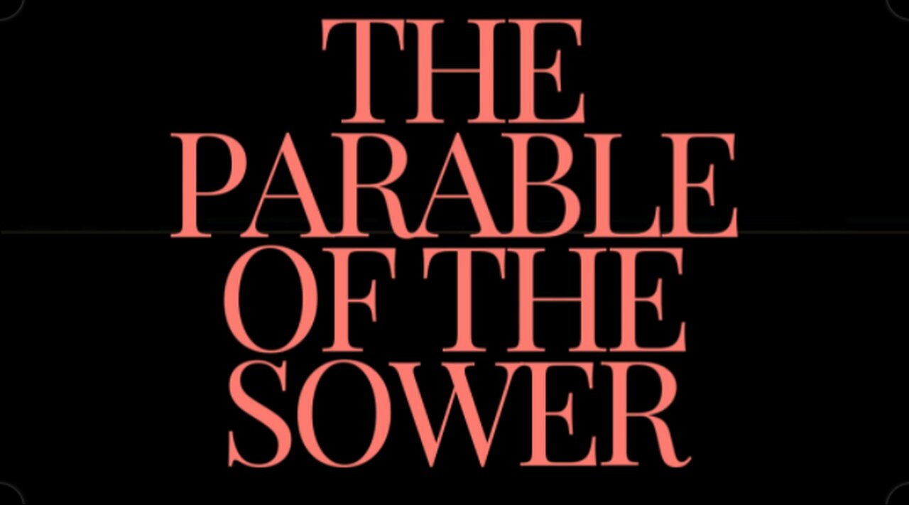 The Parable of the Sower - What is the Soil of Your Heart? Matthew 3: 3-23 KJV Bible Scripture Study