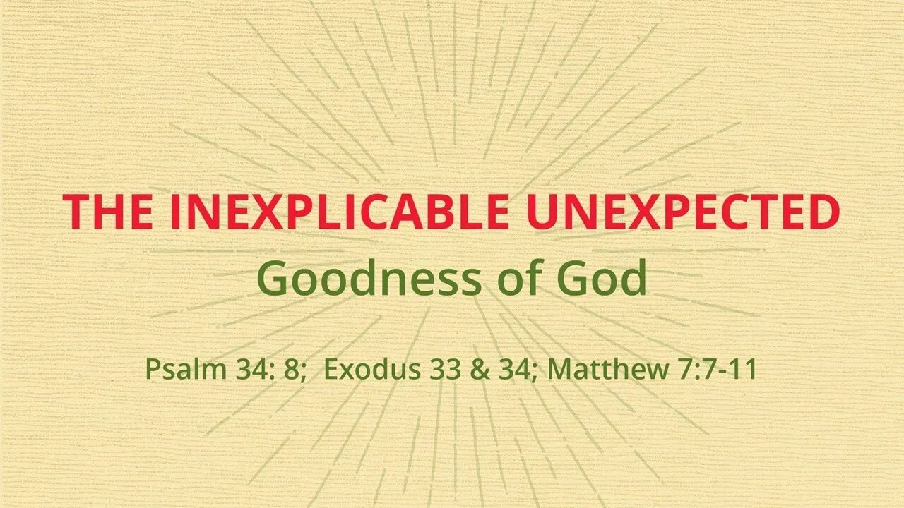 Colfax AoG Jan22 - The Inexplicable Unexpected Goodness of God