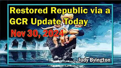 Restored Republic via a GCR Update Today Nov 30, 2024 - By Judy Byington. Benjamin Fulford