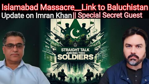 Islamabad's Massacre's Link to Baluchistan || Update on Imran Khan