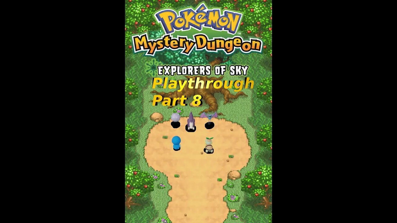 The Creatmon Fam's Pokemon Mystery Dungeon Explorer's of Sky Playthrough Part 8