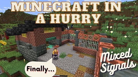 Mixed Signals: Huge Progress! - Minecraft in a Hurry, Ep. 5