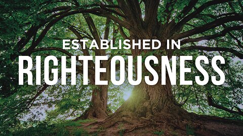 Established in Righteousness