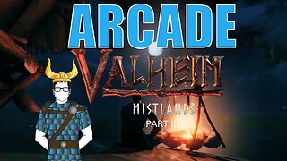 Script Doctor Arcade - Valheim Mistlands - Part III