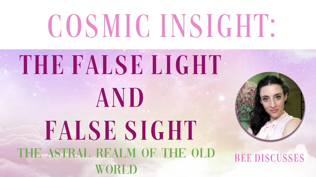 Cosmic Insight: The False Light and False Sight